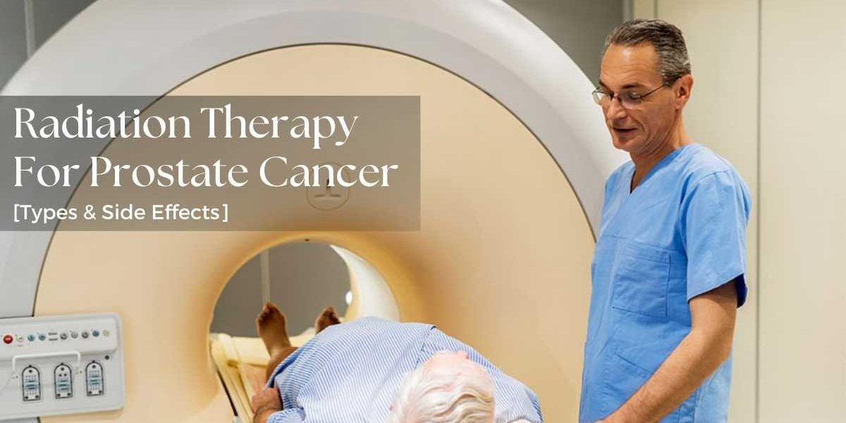Radiation Therapy For Prostate Cancer [types & Side Effects]